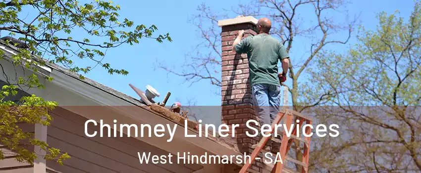 Chimney Liner Services West Hindmarsh - SA