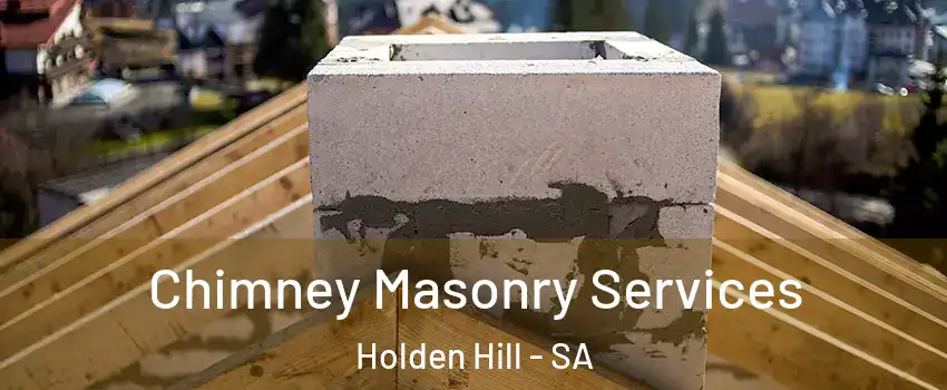  Chimney Masonry Services Holden Hill - SA