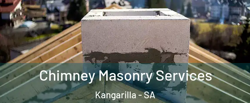 Chimney Masonry Services Kangarilla - SA