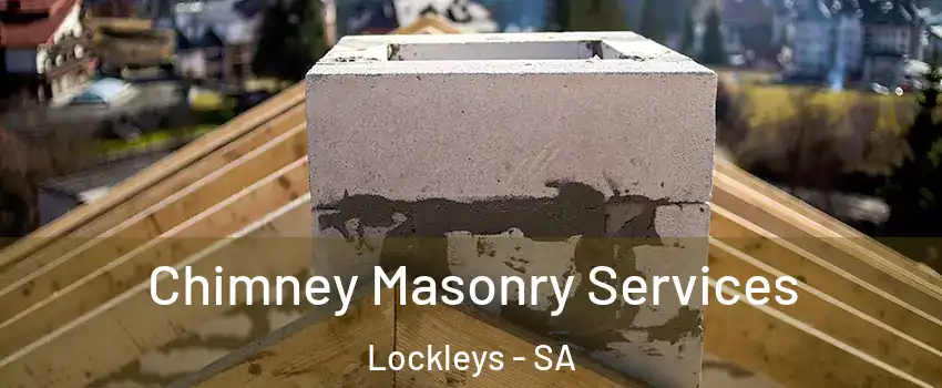 Chimney Masonry Services Lockleys - SA