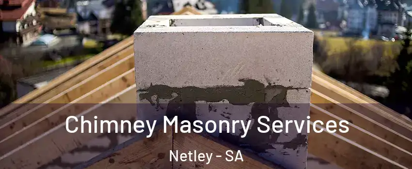 Chimney Masonry Services Netley - SA