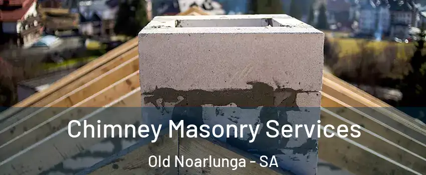  Chimney Masonry Services Old Noarlunga - SA