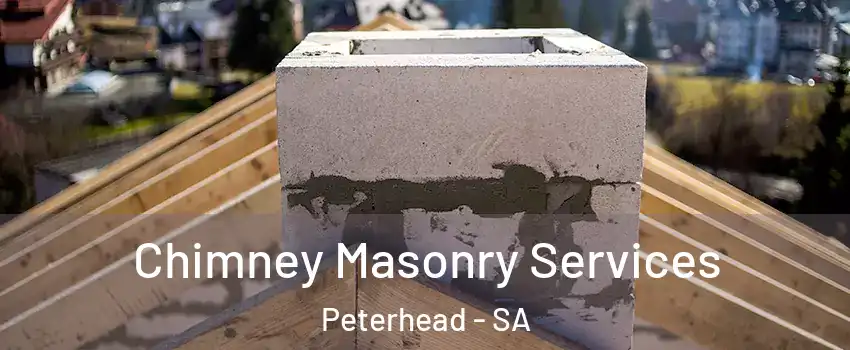 Chimney Masonry Services Peterhead - SA