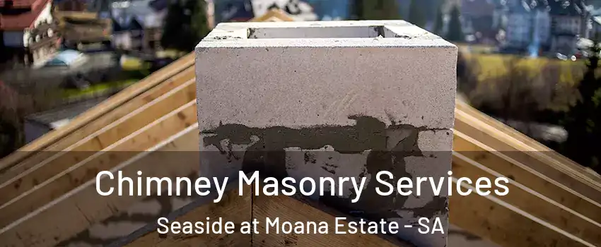 Chimney Masonry Services Seaside at Moana Estate - SA