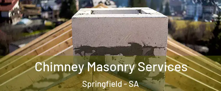 Chimney Masonry Services Springfield - SA