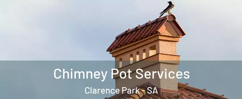  Chimney Pot Services Clarence Park - SA