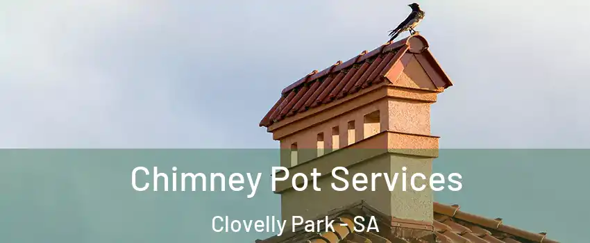  Chimney Pot Services Clovelly Park - SA