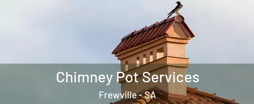  Chimney Pot Services Frewville - SA