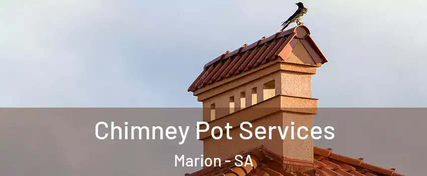 Chimney Pot Services Marion - SA