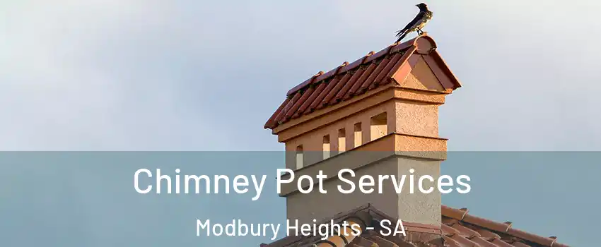 Chimney Pot Services Modbury Heights - SA