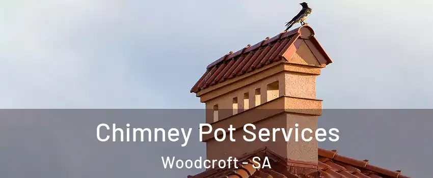 Chimney Pot Services Woodcroft - SA