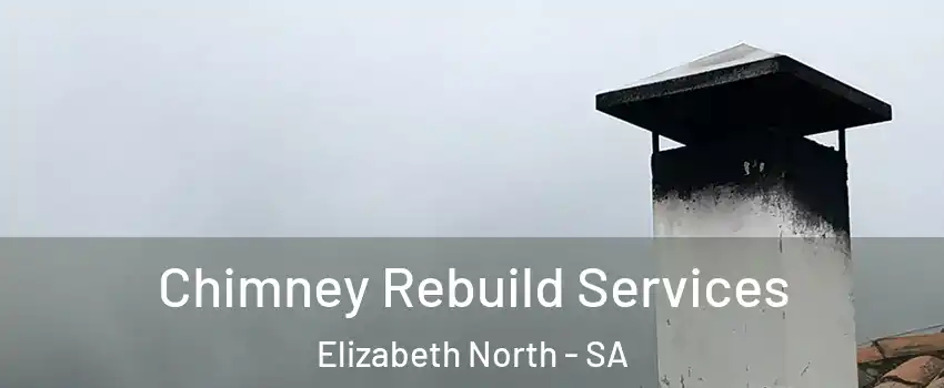 Chimney Rebuild Services Elizabeth North - SA