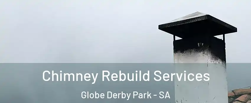 Chimney Rebuild Services Globe Derby Park - SA