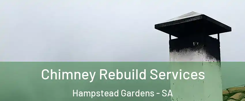 Chimney Rebuild Services Hampstead Gardens - SA