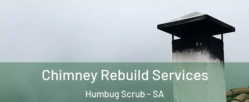 Chimney Rebuild Services Humbug Scrub - SA