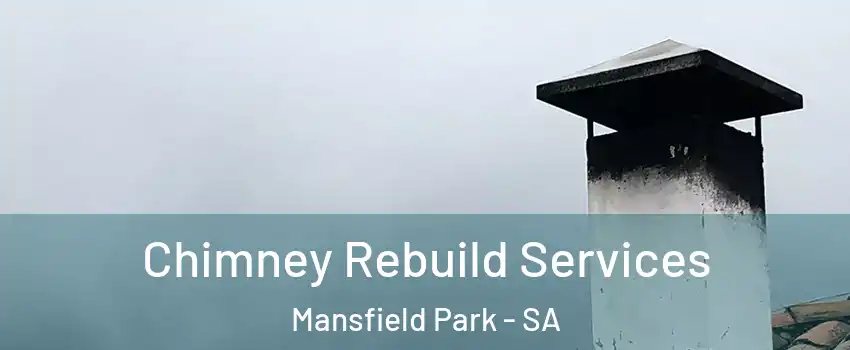 Chimney Rebuild Services Mansfield Park - SA