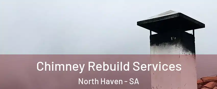 Chimney Rebuild Services North Haven - SA