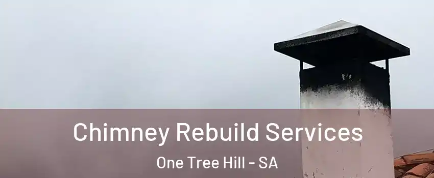Chimney Rebuild Services One Tree Hill - SA