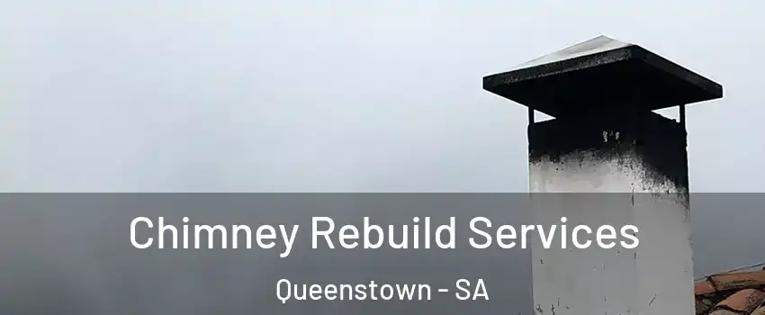 Chimney Rebuild Services Queenstown - SA