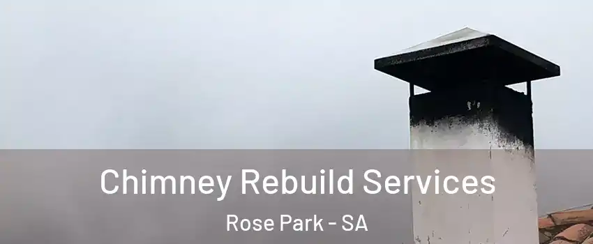 Chimney Rebuild Services Rose Park - SA