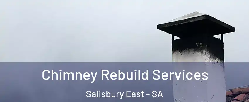 Chimney Rebuild Services Salisbury East - SA