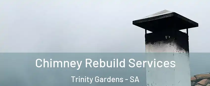 Chimney Rebuild Services Trinity Gardens - SA