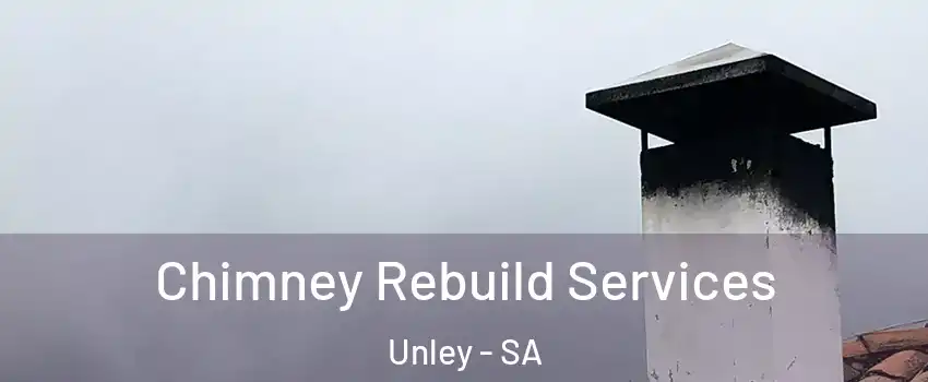 Chimney Rebuild Services Unley - SA