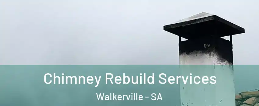 Chimney Rebuild Services Walkerville - SA
