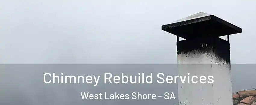 Chimney Rebuild Services West Lakes Shore - SA