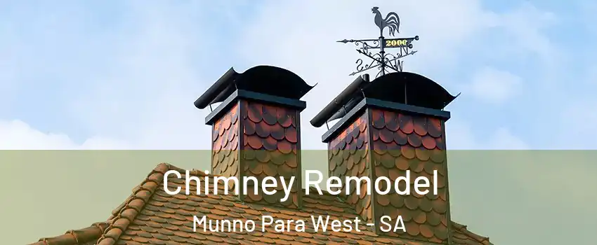 Chimney Remodel Munno Para West - SA