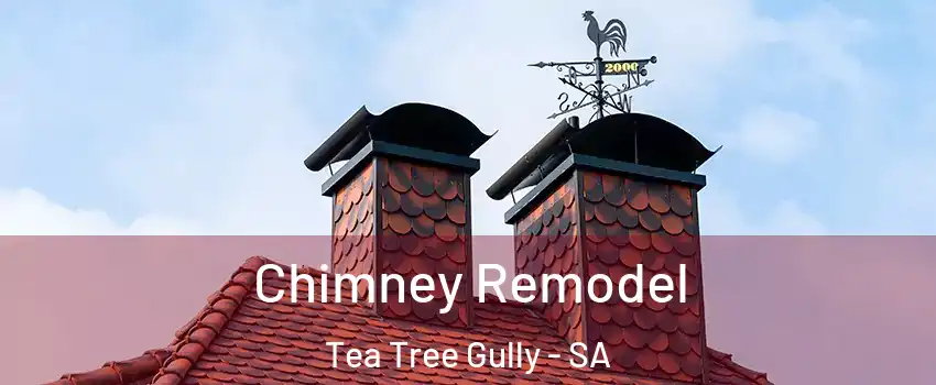 Chimney Remodel Tea Tree Gully - SA
