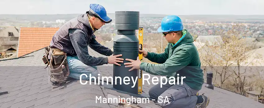 Chimney Repair Manningham - SA