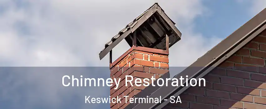 Chimney Restoration Keswick Terminal - SA