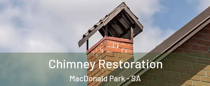 Chimney Restoration MacDonald Park - SA