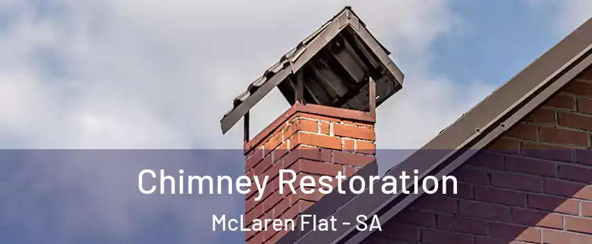 Chimney Restoration McLaren Flat - SA