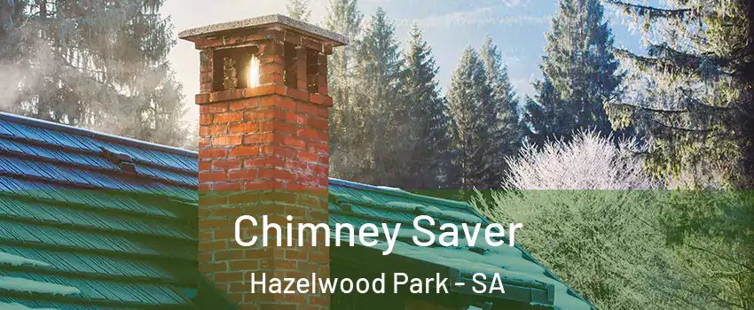 Chimney Saver Hazelwood Park - SA