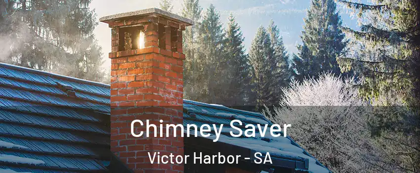 Chimney Saver Victor Harbor - SA