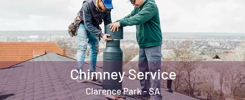 Chimney Service Clarence Park - SA