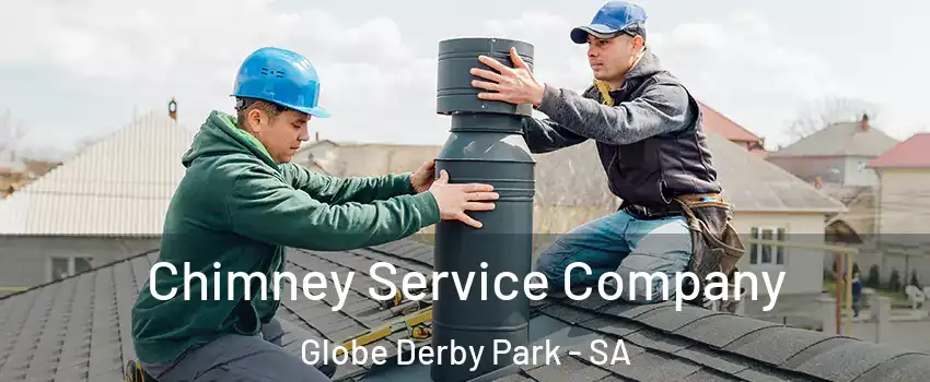Chimney Service Company Globe Derby Park - SA