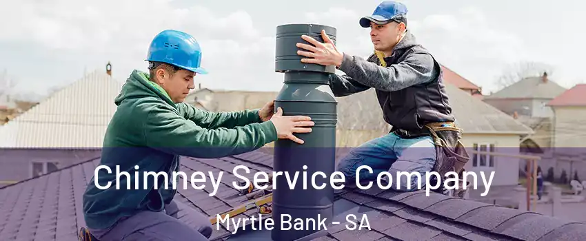 Chimney Service Company Myrtle Bank - SA
