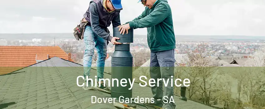  Chimney Service Dover Gardens - SA