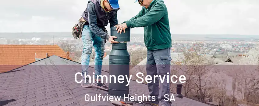  Chimney Service Gulfview Heights - SA