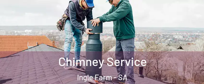 Chimney Service Ingle Farm - SA