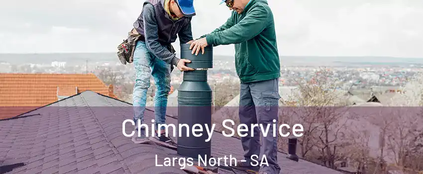  Chimney Service Largs North - SA