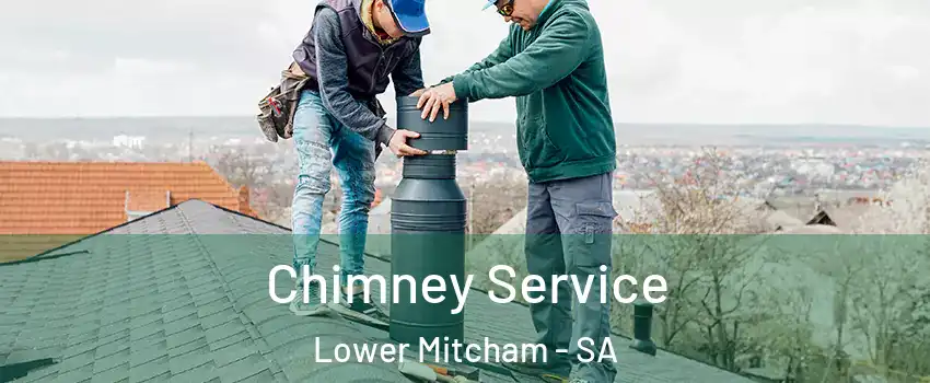 Chimney Service Lower Mitcham - SA