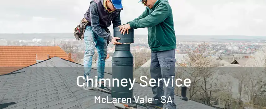  Chimney Service McLaren Vale - SA