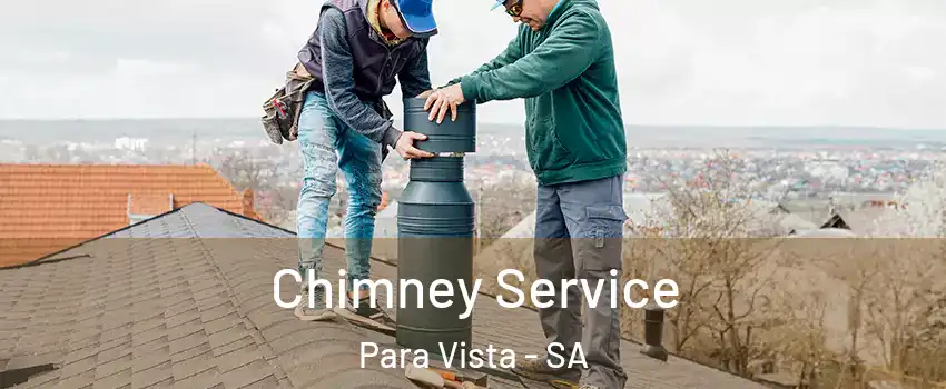 Chimney Service Para Vista - SA