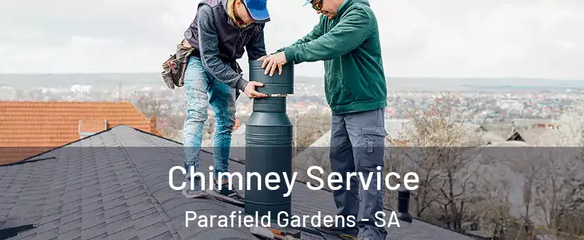 Chimney Service Parafield Gardens - SA