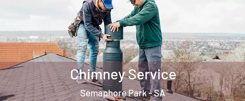 Chimney Service Semaphore Park - SA