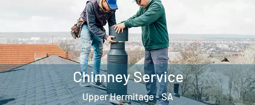 Chimney Service Upper Hermitage - SA